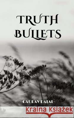 Truth Bullets Gaurav Dalal 9798898262006 Notion Press - książka