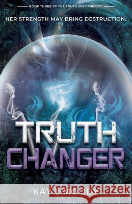 Truth Changer Kay L. Moody 9781732458840 Marten Press - książka