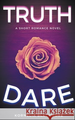 Truth & Dare Kornelia Blackmore 9781735307213 Kornelia Blackmore - książka