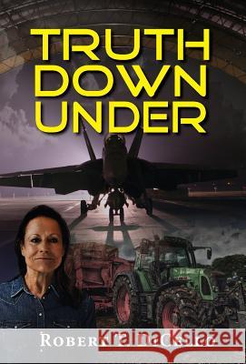 Truth Down Under Robert T Dicello 9781614936541 Peppertree Press - książka