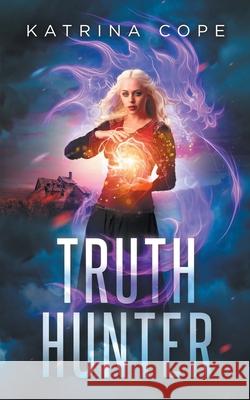 Truth Hunter Katrina Cope 9780648766162 Cosy Burrow Books - książka