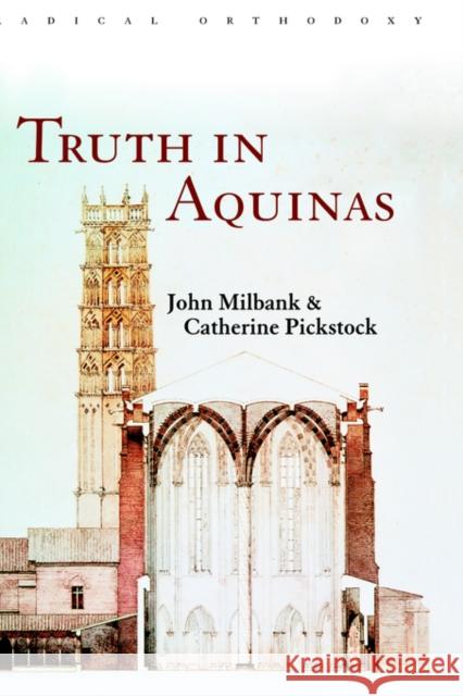 Truth in Aquinas John Milbank Catherine Pickstock 9780415233347 Routledge - książka