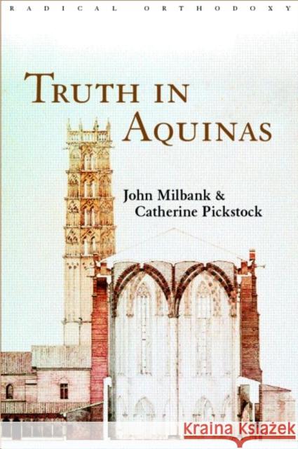 Truth in Aquinas John Milbank Catherine Pickstock 9780415233354 Routledge - książka