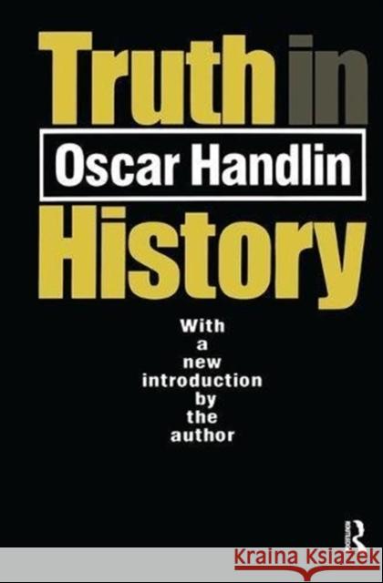 Truth in History Oscar Handlin 9781138539952 Taylor & Francis Ltd - książka