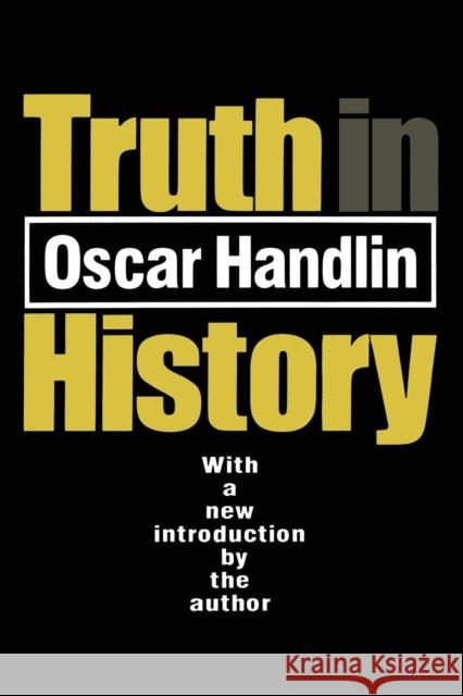 Truth in History Oscar Handlin 9781560009511 Transaction Publishers - książka