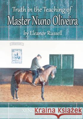 Truth in the Teaching of Master Nuno Oliveira Eleanor Russell 9780933316768 Xenophon Press LLC - książka