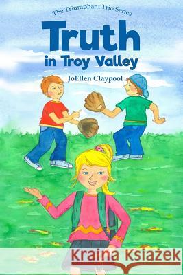 Truth in Troy Valley Joellen Claypool 9780985765873 Valley Walker Press - książka