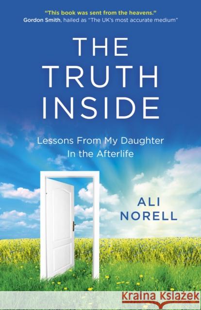 Truth Inside, The: Lessons From My Daughter In the Afterlife Ali Norell 9781785355721 John Hunt Publishing - książka