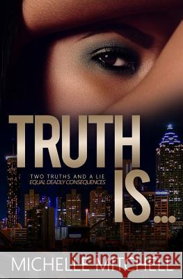 Truth Is... Michelle Mitchell 9781539902072 Createspace Independent Publishing Platform - książka