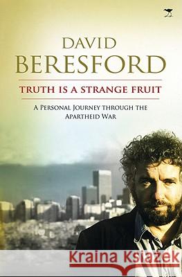 Truth is a strange fruit : A personal journey through the apartheid war David Beresford 9781770099029  - książka