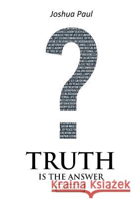 Truth is the Answer: Volume 1 Nelson, Jill Elizabeth 9781530936144 Createspace Independent Publishing Platform - książka