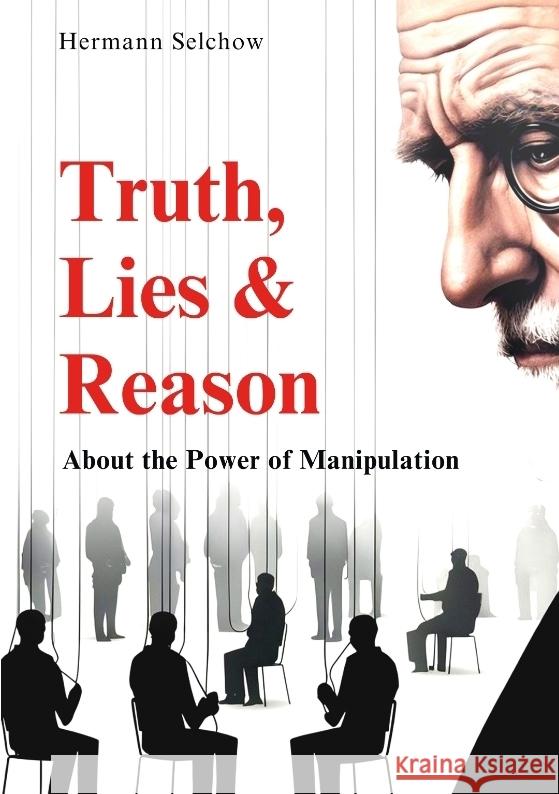 Truth, Lies & Reason Selchow, Hermann 9783384462619 tredition - książka