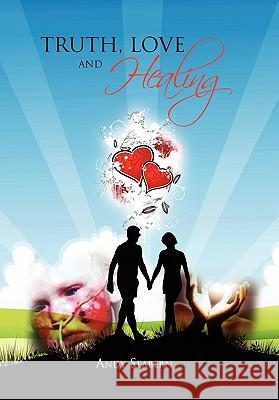 Truth, Love and Healing Andy Seabern 9781453570708 Xlibris Corporation - książka
