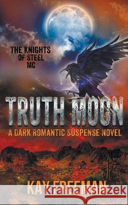 Truth Moon Kay Freeman 9781509248001 Wild Rose Press - książka