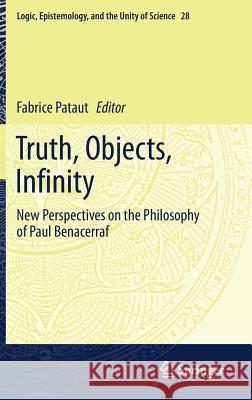 Truth, Objects, Infinity: New Perspectives on the Philosophy of Paul Benacerraf Pataut, Fabrice 9783319459783 Springer - książka