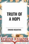 Truth of a Hopi Edmund Nequatewa 9798880924134 Start Classics