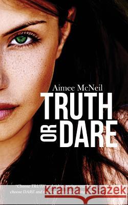 Truth Or Dare McNeil, Aimee 9781680583335 Limitless Publishing, LLC - książka