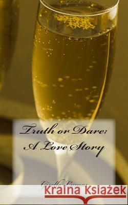 Truth or Dare: A Love Story Giselle Lumas 9780981793474 Donty Books - książka