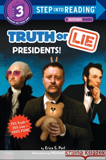 Truth or Lie: Presidents! Erica S. Perl Michael Slack 9781984893918 Random House Books for Young Readers - książka