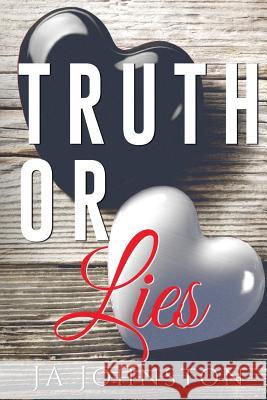 Truth or Lies Ja Johnston 9781532349546 Ja Johnston - książka