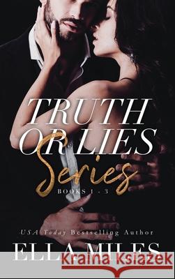 Truth or Lies Series: Books 1-3 Ella Miles 9781951114596 Ella Miles LLC - książka
