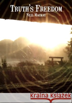 Truth's Freedom Neil Mackay 9781326459888 Lulu.com - książka