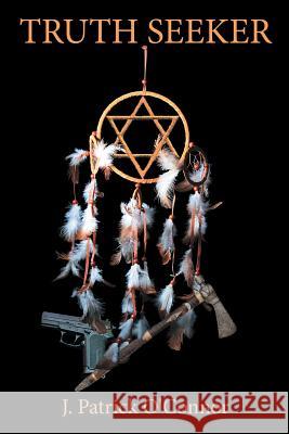 Truth Seeker J Patrick O'Connor 9781483411279 Lulu Publishing Services - książka