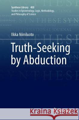 Truth-Seeking by Abduction Ilkka Niiniluoto 9783030075712 Springer - książka