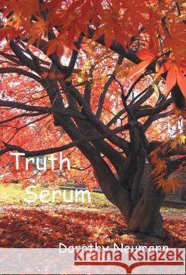 Truth Serum Dorothy Neumann 9781491728680 iUniverse.com - książka