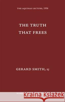 Truth That Frees Gerard Smith   9780874621211 Marquette University Press - książka
