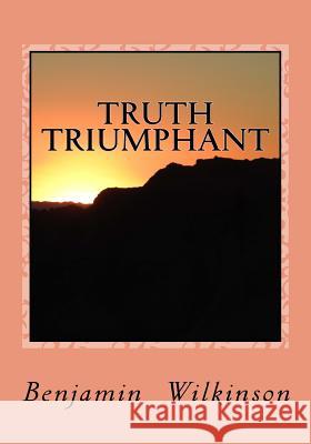 Truth Triumphant: The Church in the Wilderness Benjamin George Wilkinso Gerald E. Greene 9781542464741 Createspace Independent Publishing Platform - książka