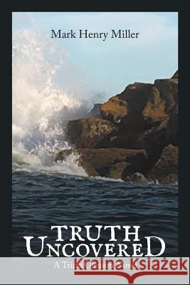 Truth Uncovered: A Tricia Gleason Novel Dr Mark Henry Miller 9781546223085 Authorhouse - książka