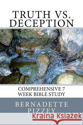 Truth vs. Deception: Comprehensive 7 Week Bible Study Bernadette Pizzey 9781976538223 Createspace Independent Publishing Platform - książka