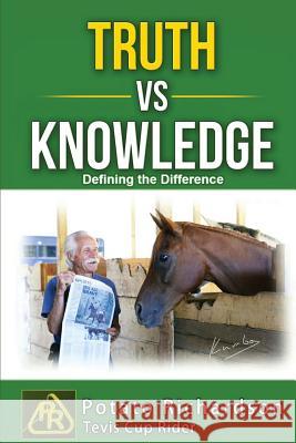 Truth vs Knowledge: Defining the Difference Richardson, Potato 9781978050655 Createspace Independent Publishing Platform - książka