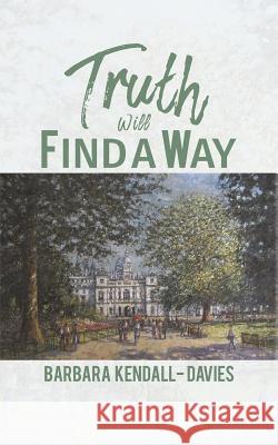 Truth Will Find a Way Barbara Kendall-Davies 9781528913843 Austin Macauley Publishers - książka