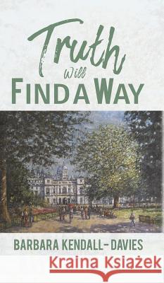 Truth Will Find a Way Barbara Kendall-Davies 9781528913850 Austin Macauley Publishers - książka