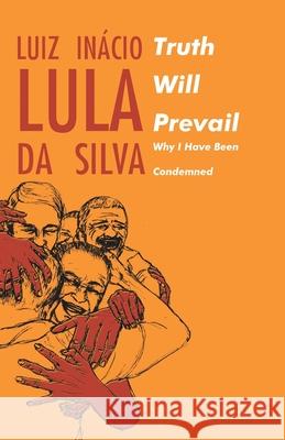 Truth will Prevail: Why I Have Been Condemned Inacio, Luiz 9789380118758 Leftword Books - książka