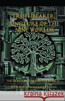 Truthbearer: Juncture of the Nine Worlds Hans Erdman Ellen Erdman 9781393301394 White Owl Publishers - książka