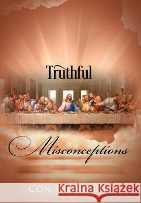 Truthful Misconceptions Con Trong Bui 9781977246318 Outskirts Press - książka