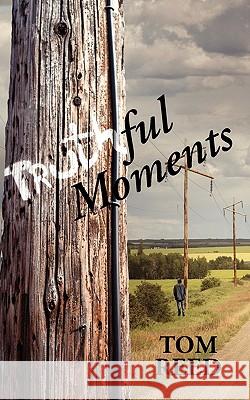 Truthful Moments Tom Reed 9781432764326 Outskirts Press - książka