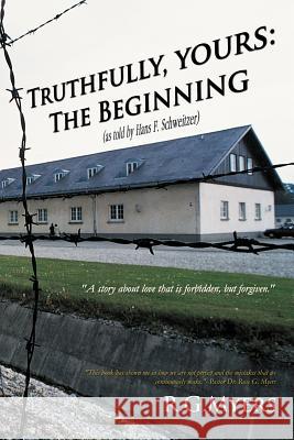 Truthfully, Yours: The Beginning R. G. Myers 9781469766997 iUniverse.com - książka