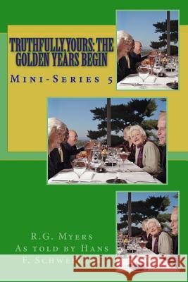 Truthfully, yours: The Golden Years Begin: German Romance Schweitzer, Hans Franz 9781484874080 Createspace - książka