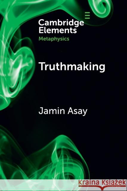 Truthmaking Jamin (Purdue University, Indiana) Asay 9781009112031 Cambridge University Press - książka