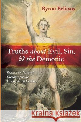 Truths about Evil, Sin, and the Demonic Byron Belitsos 9781666713008 Wipf & Stock Publishers - książka