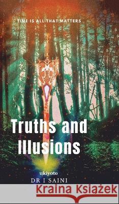 Truths and Illusions I. Saini 9789357702515 Isekai Labs Llp - Etail - książka