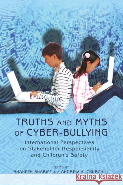 Truths and Myths of Cyber-Bullying: International Perspectives on Stakeholder Responsibility and Children's Safety Lankshear, Colin 9781433104664 Peter Lang Publishing Inc - książka