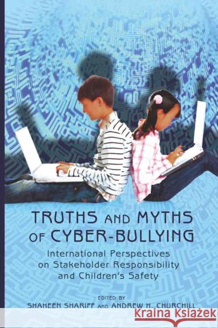 Truths and Myths of Cyber-Bullying: International Perspectives on Stakeholder Responsibility and Children's Safety Knobel, Michele 9781433104671 Peter Lang Publishing Inc - książka