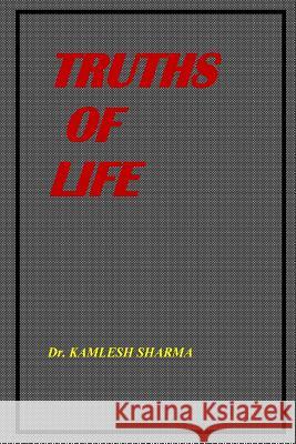 Truths of Life Dr Kamlesh Kumari Sharma 9781539378662 Createspace Independent Publishing Platform - książka