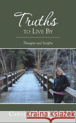 Truths to Live By: Thoughts and Insights Hightower, Carolyn 9781982225193 Balboa Press - książka