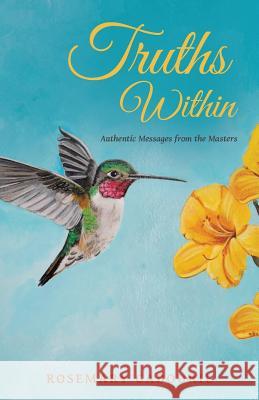 Truths Within: Authentic Messages from the Masters Gabourie, Rosemary 9781452514369 Balboa Press - książka